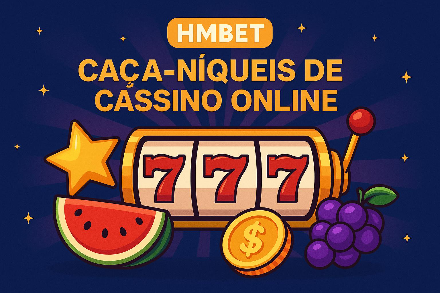 Jogos de Slot no Casino Online HMBET